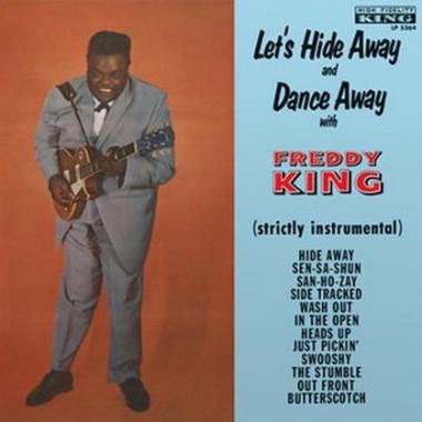 Freddie King -  Let's Hide Away and Dance Away